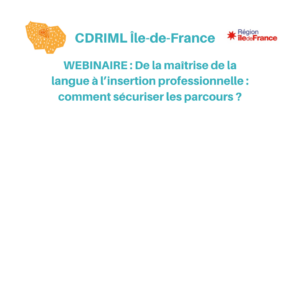 WEBINAIRE : De la maîtrise de la langue à l’insertion professionnelle : comment sécuriser les parcours ?