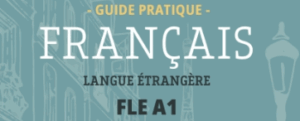 Guide pratique : Français Langue Étrangère (FLE)
